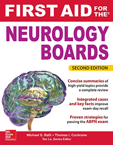 First Aid for the Neurology Boards, 2nd Edition by Michael Rafii and Thomas Cochrane First Aid for the Neurology Boards, 2nd Edition by Michael Rafii and Thomas Cochrane