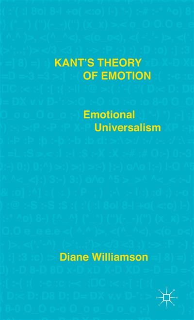 Kant's Theory of Emotion: Emotional Universalism Kant's Theory of Emotion: Emotional Universalism