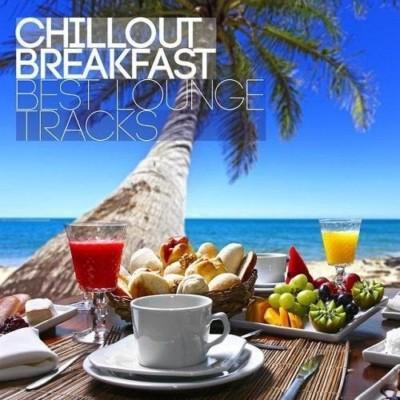 VA - Chillout Breakfast-Best Lounge Tracks (2015)