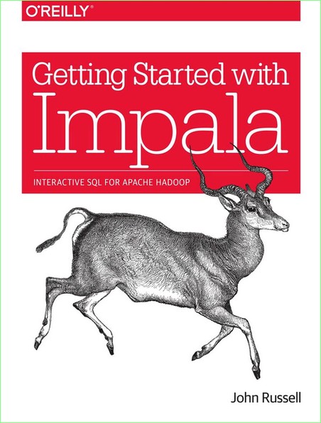 Getting Started with Impala Interactive SQL for Apache Hadoop Getting Started with Impala Interactive SQL for Apache Hadoop
